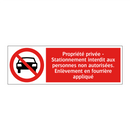 Propriété privée - Stationnement interdit aux personnes non autorisées. Enlèvement en fourrière appliqué