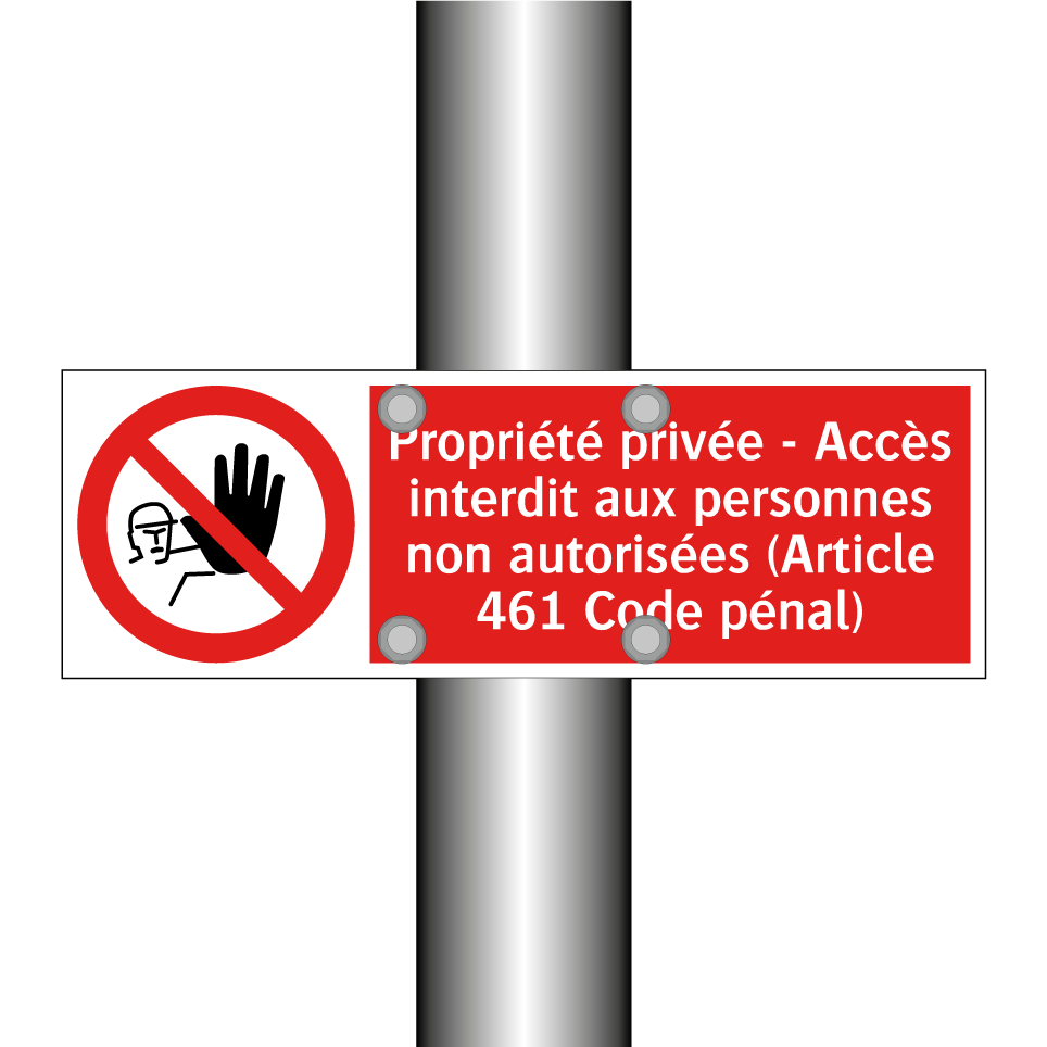 Propriété privée - Accès interdit aux personnes non autorisées (Article 461 Code pénal)