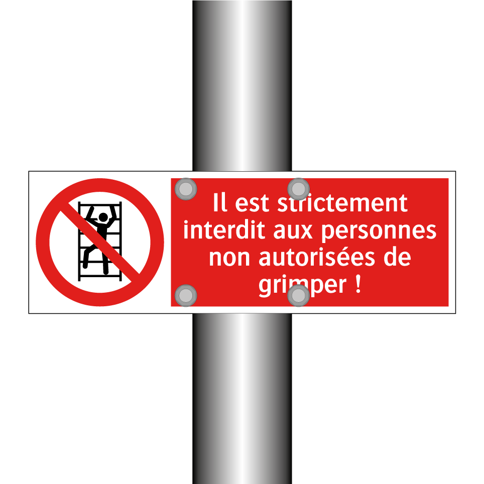 Il est strictement interdit aux personnes non autorisées de grimper !