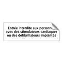 Entrée interdite aux personnes avec des stimulateurs cardiaques ou des défibrillateurs implantés