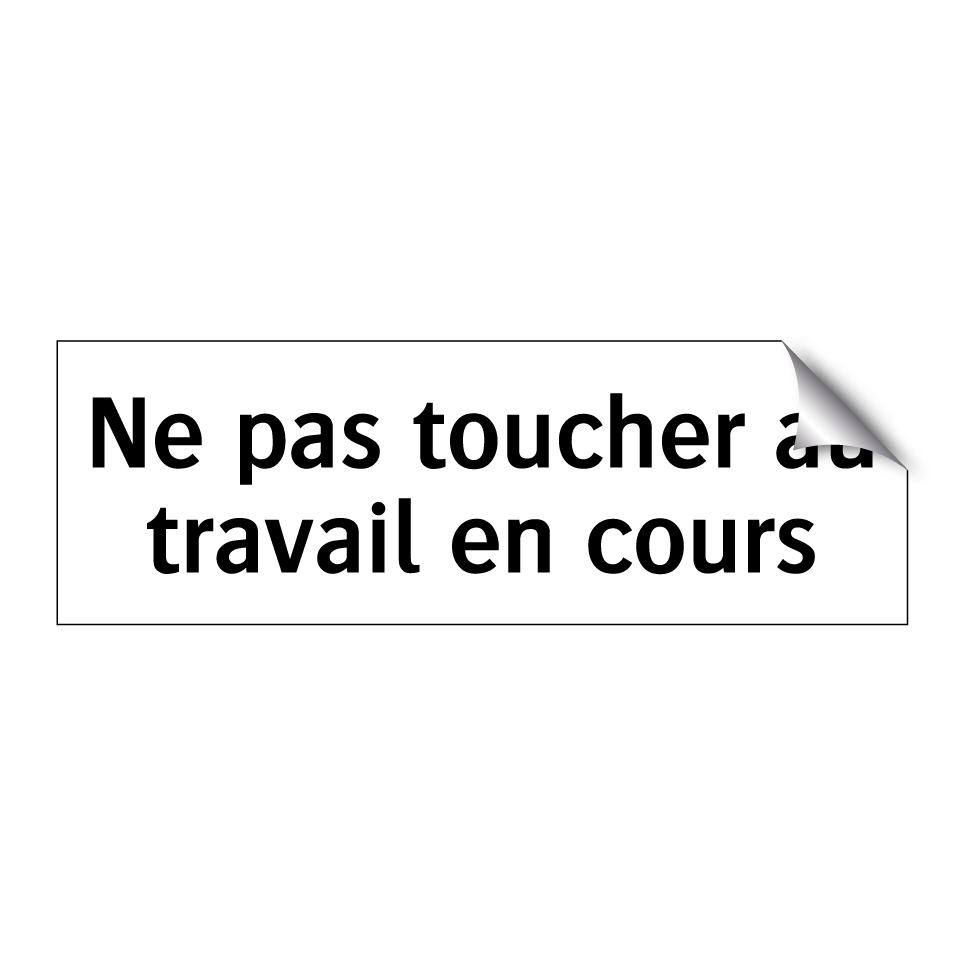 Ne pas toucher au travail en cours