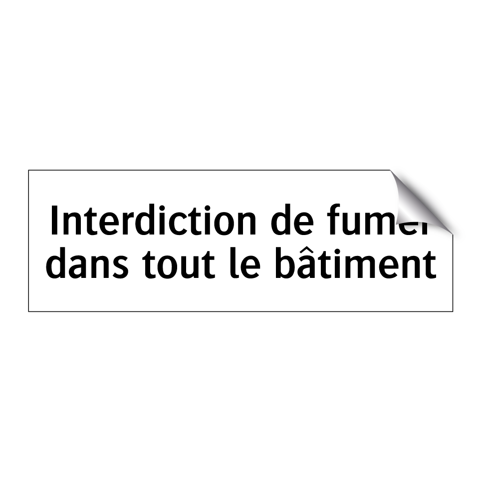 Interdiction de fumer dans tout le bâtiment