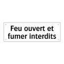 Feu ouvert et fumer interdits