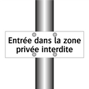 Entrée dans la zone privée interdite