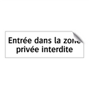 Entrée dans la zone privée interdite