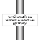 Entrée interdite aux véhicules alimentés au gaz liquide
