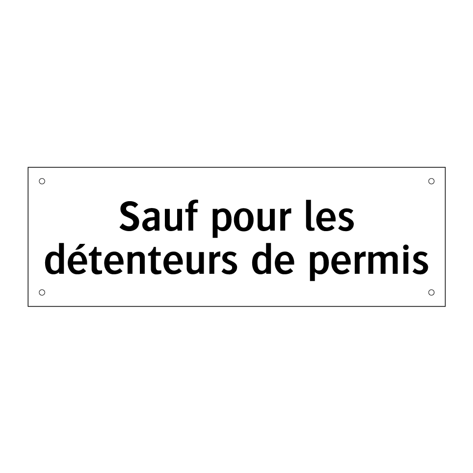 Sauf pour les détenteurs de permis