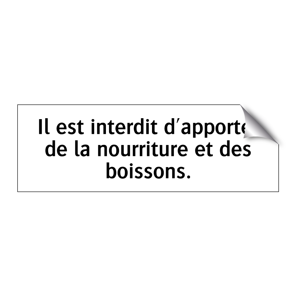 Il est interdit d'apporter de la nourriture et des boissons.