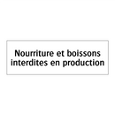 Nourriture et boissons interdites en production