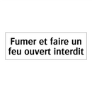 Fumer et faire un feu ouvert interdit