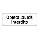 Objets lourds interdits