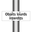 Objets lourds interdits