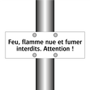 Feu, flamme nue et fumer interdits. Attention !