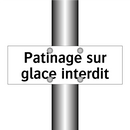 Patinage sur glace interdit