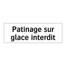 Patinage sur glace interdit
