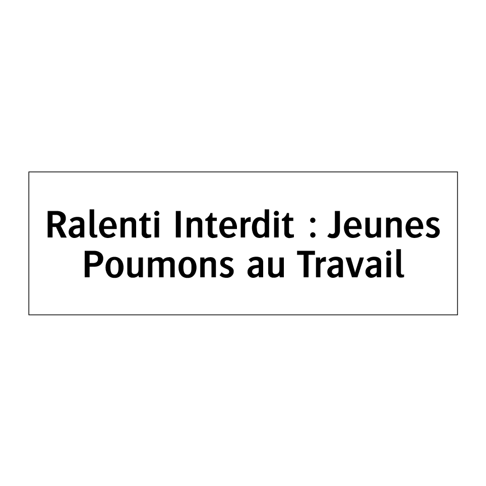 Ralenti Interdit : Jeunes Poumons au Travail