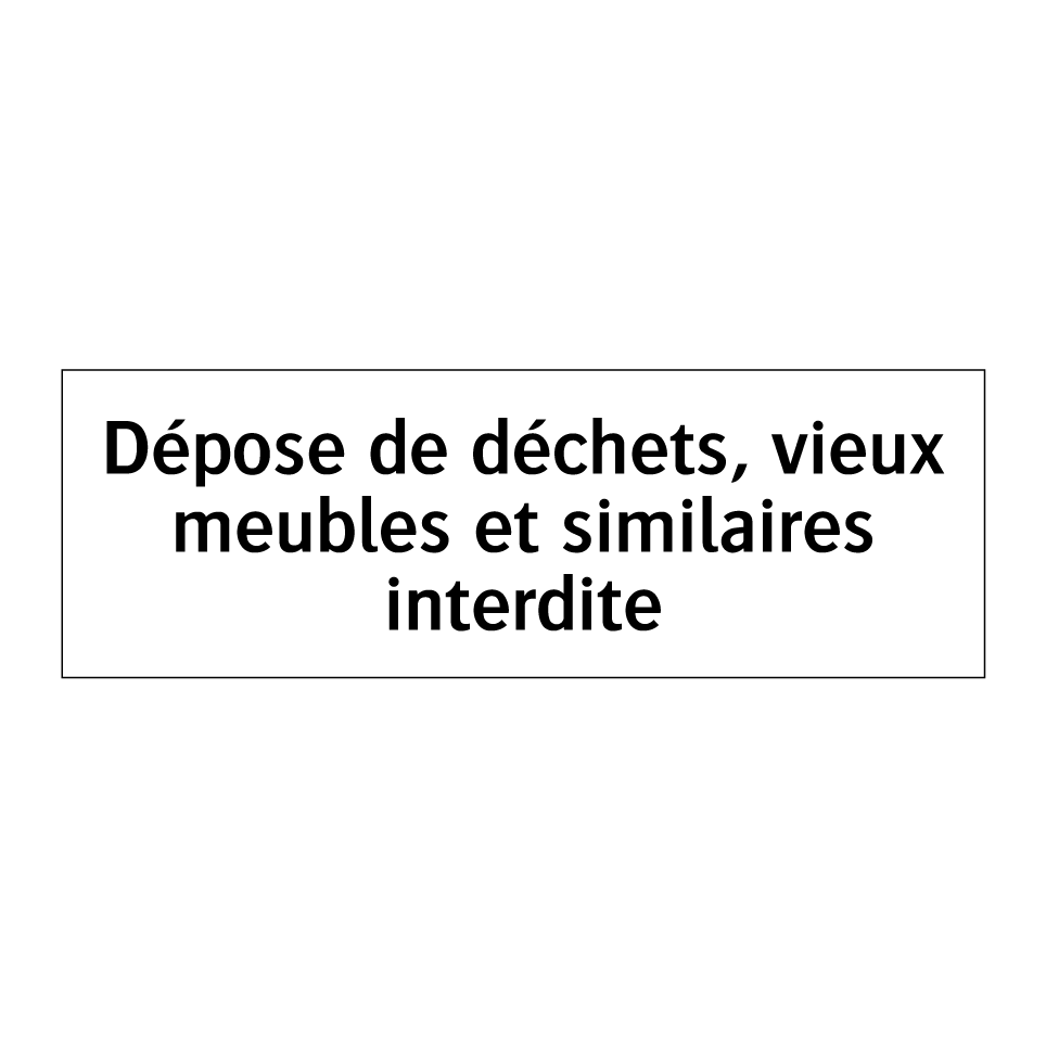 Dépose de déchets, vieux meubles et similaires interdite