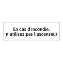 En cas d'incendie, n'utilisez pas l'ascenseur