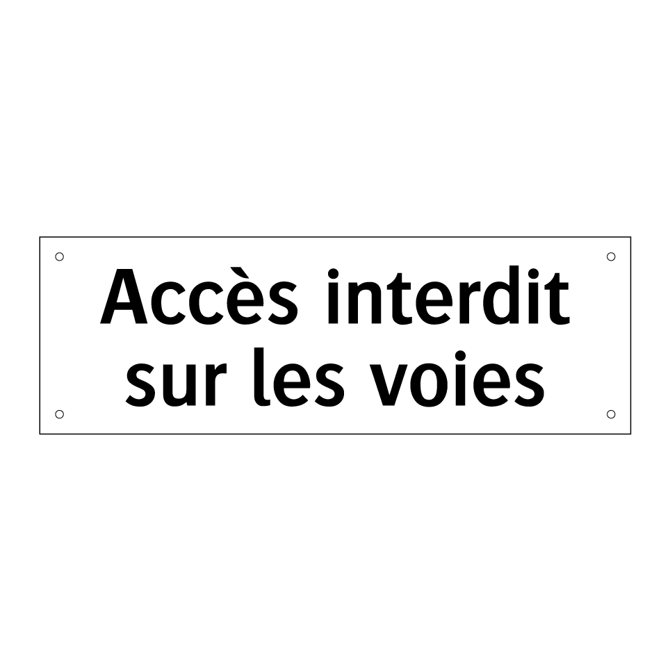 Accès interdit sur les voies