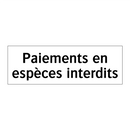 Paiements en espèces interdits
