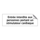 Entrée interdite aux personnes portant un stimulateur cardiaque