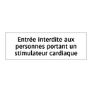 Entrée interdite aux personnes portant un stimulateur cardiaque