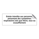 Entrée interdite aux personnes présentant des symptômes respiratoires tels que fièvre, toux ou essoufflement