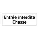 Entrée interdite Chasse