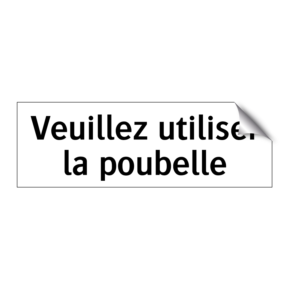 Veuillez utiliser la poubelle
