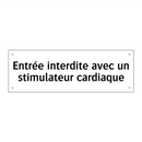Entrée interdite avec un stimulateur cardiaque
