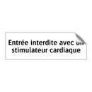 Entrée interdite avec un stimulateur cardiaque
