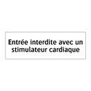 Entrée interdite avec un stimulateur cardiaque