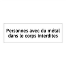 Personnes avec du métal dans le corps interdites