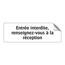 Entrée interdite, renseignez-vous à la réception