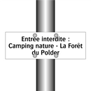 Entrée interdite : Camping nature - La Forêt du Polder