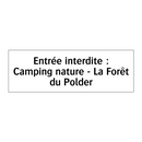 Entrée interdite : Camping nature - La Forêt du Polder