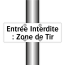 Entrée Interdite : Zone de Tir