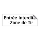 Entrée Interdite : Zone de Tir