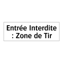 Entrée Interdite : Zone de Tir