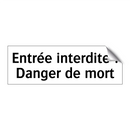 Entrée interdite ! Danger de mort