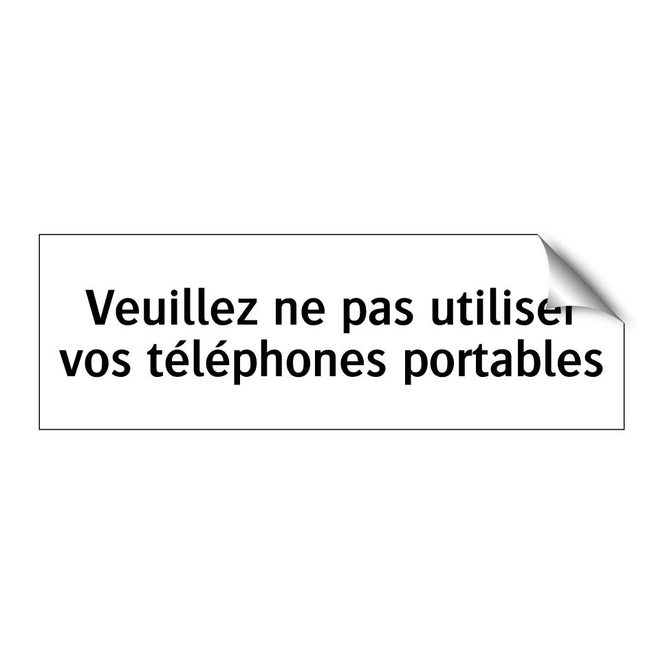 Veuillez ne pas utiliser vos téléphones portables