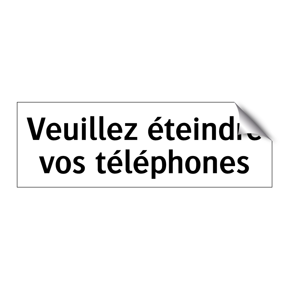 Veuillez éteindre vos téléphones