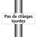 Pas de charges lourdes