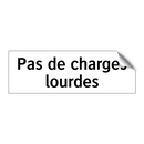 Pas de charges lourdes