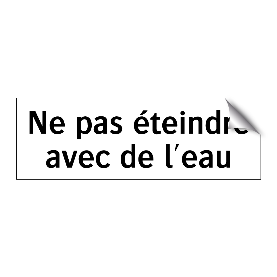 Ne pas éteindre avec de l'eau