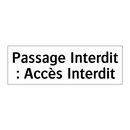 Passage Interdit : Accès Interdit