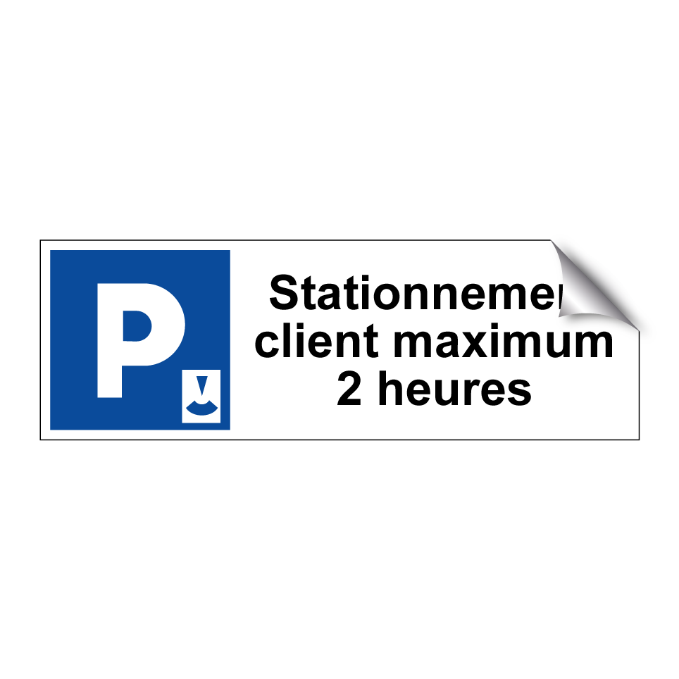 Stationnement client maximum 2 heures
