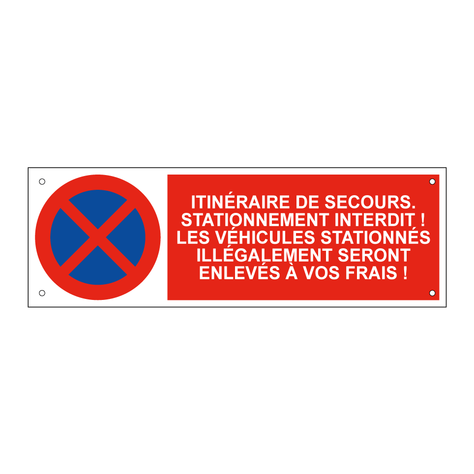 Itinéraire de secours. Stationnement interdit ! Les véhicules stationnés illégalement seront enlevés à vos frais !