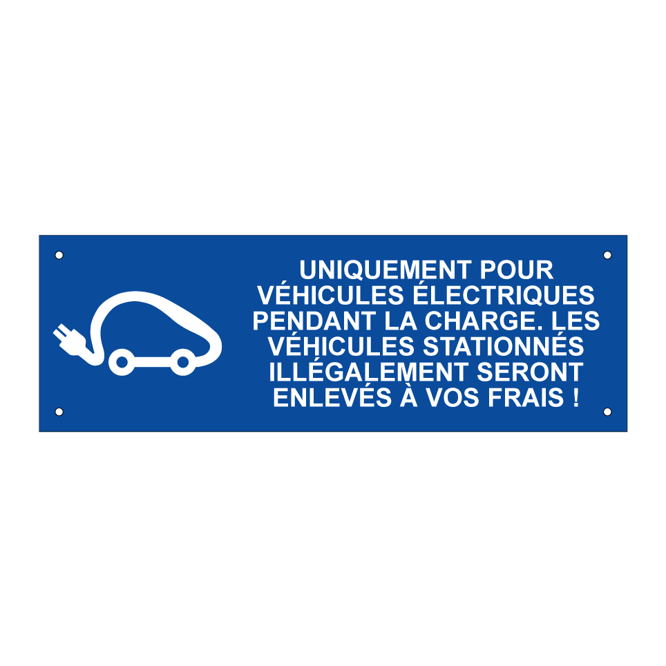 Uniquement pour véhicules électriques pendant la charge. Les véhicules stationnés illégalement seront enlevés à vos frais !