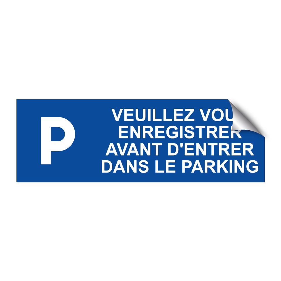 Veuillez vous enregistrer avant d'entrer dans le parking.